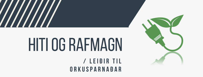 Hiti og rafmagn: Leiðir til orkusparnaðar